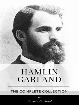 cover image of Hamlin Garland &#8211; the Complete Collection